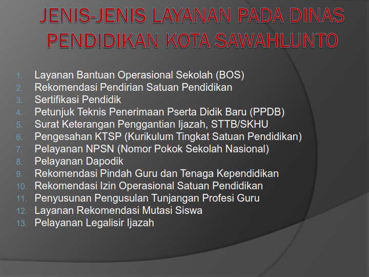 JENIS JENIS LAYANAN DI DINAS PENDIDIKAN KOTA SAWAHLUNTO